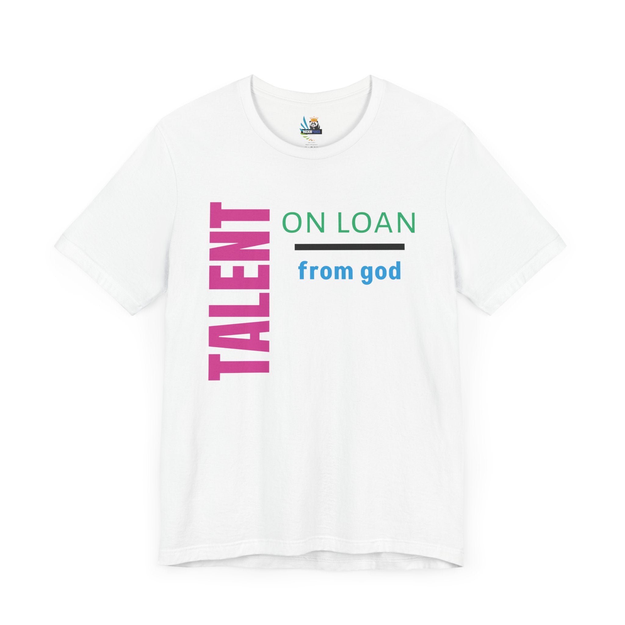 Talent on Loan from God Unisex Short Sleeve Tee