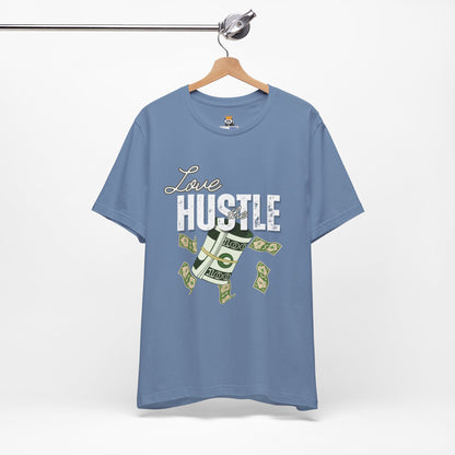 Love the Hustle Unisex Short Sleeve Tee