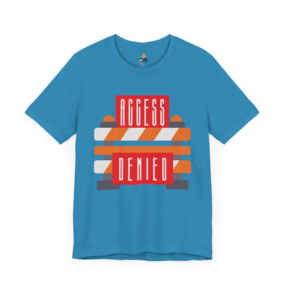 Access Denied - Road Closure Unisex Short Sleeve Tee