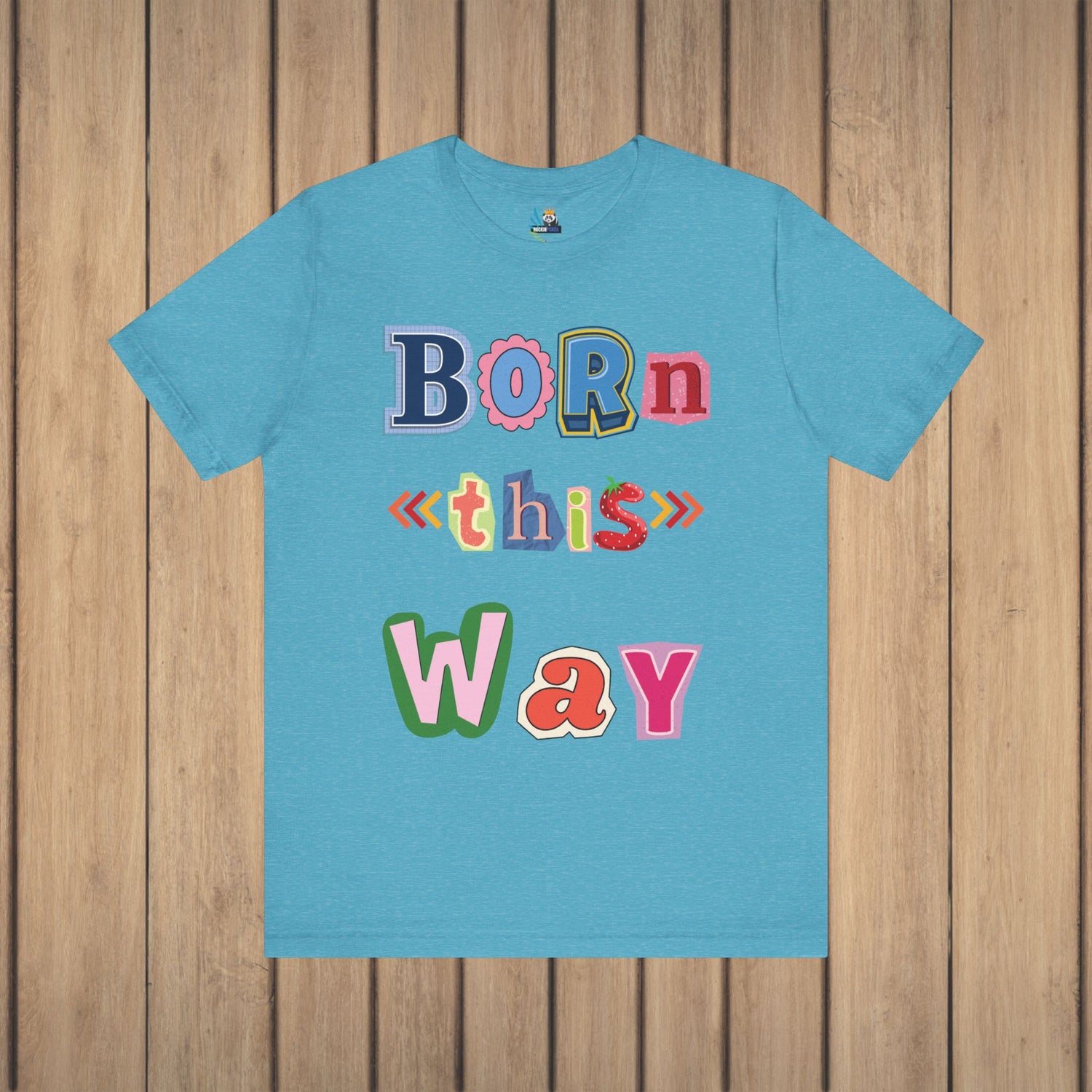 Born This Way Short Sleeve Unisex Tee