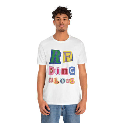 Redonculous - Ridiculously Ridiculous Unisex Short Sleeve Tee