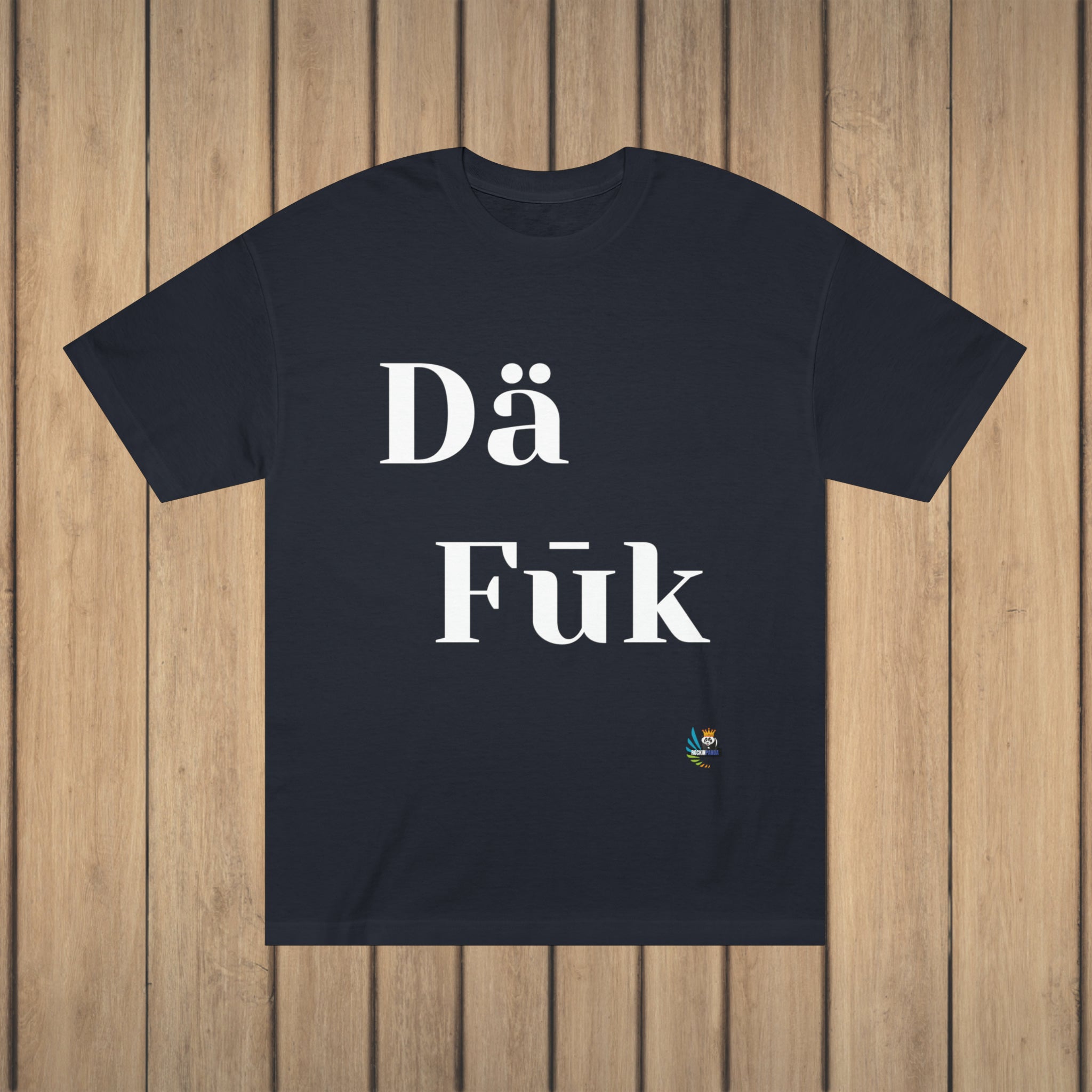 Da Fuk Unisex Classic Tee