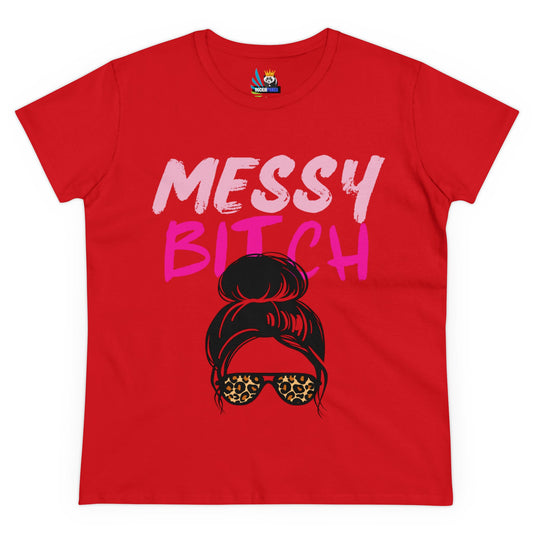 Messy Bitch Women's Midweight Cotton Tee