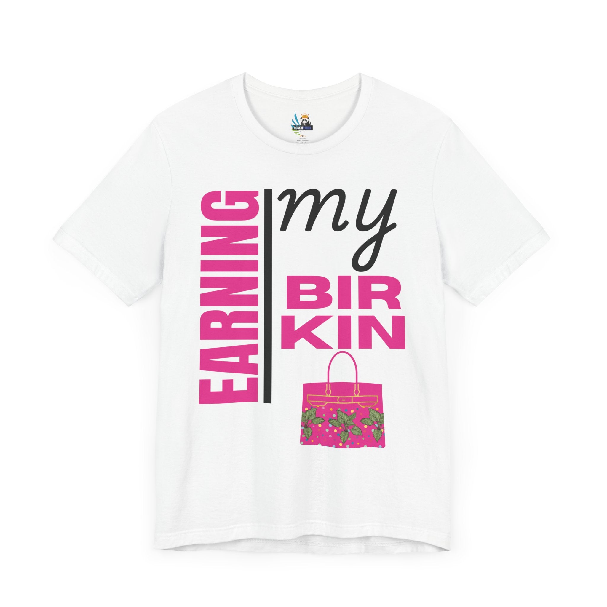 Earning My Birkin Short Sleeve Tee