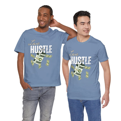 Love the Hustle Unisex Short Sleeve Tee