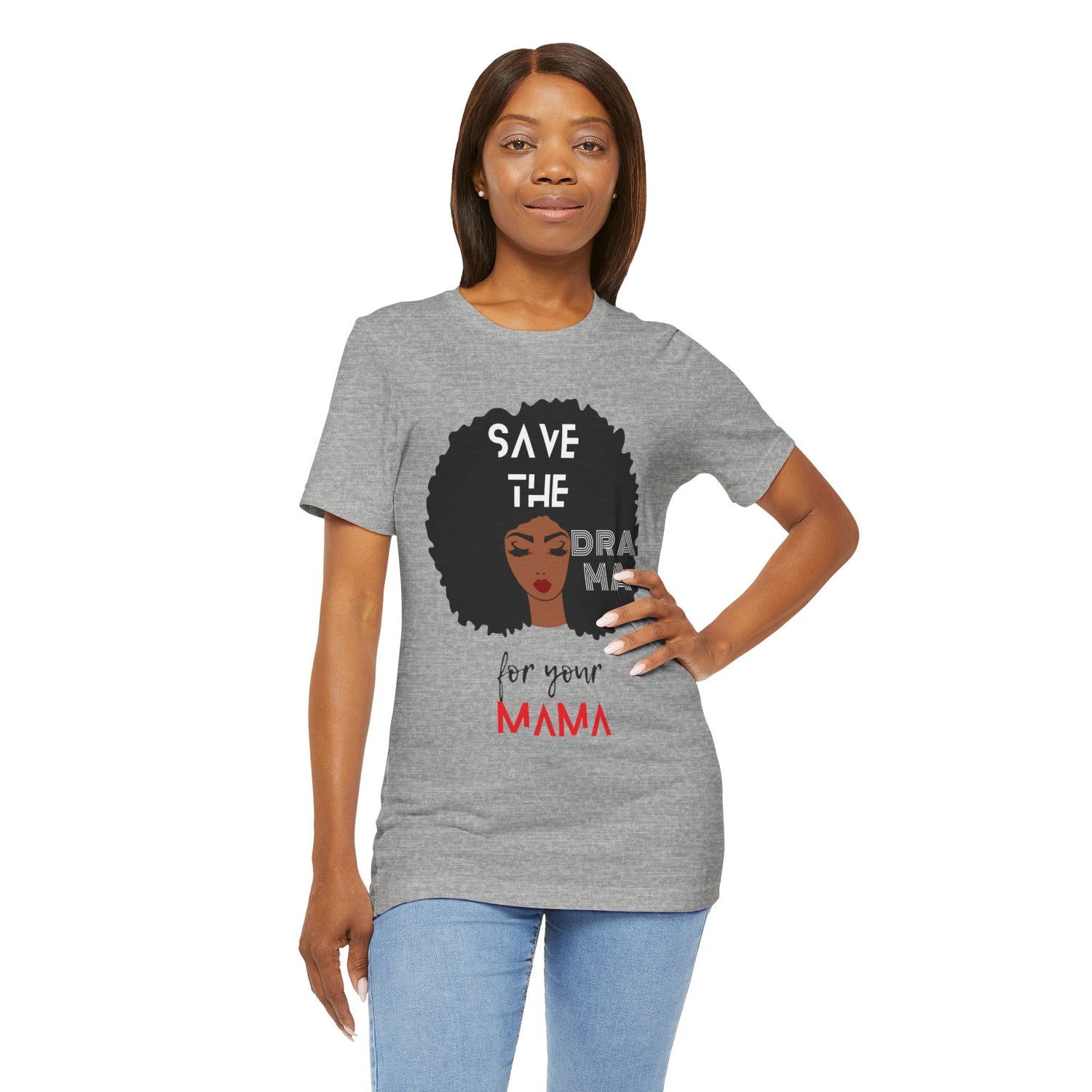 Save the Drama for Your Mama Unisex Short Sleeve Tee