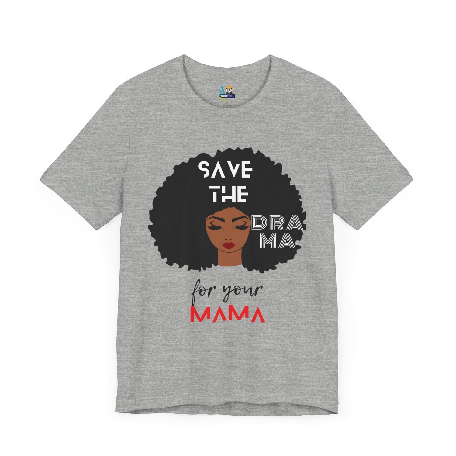 Save the Drama for Your Mama Unisex Short Sleeve Tee