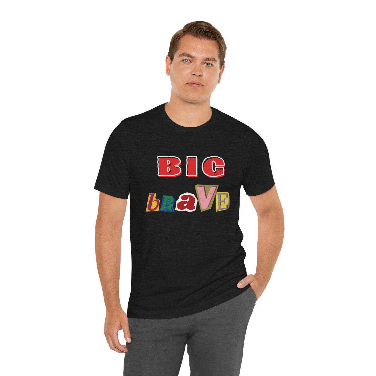 Big Brave Unisex Short Sleeve Tee