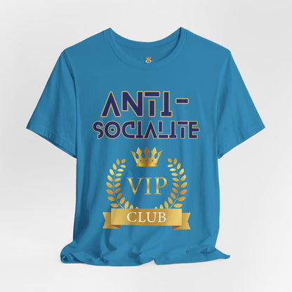 Anti-Socialite VIP Club Unisex Short Sleeve Tee