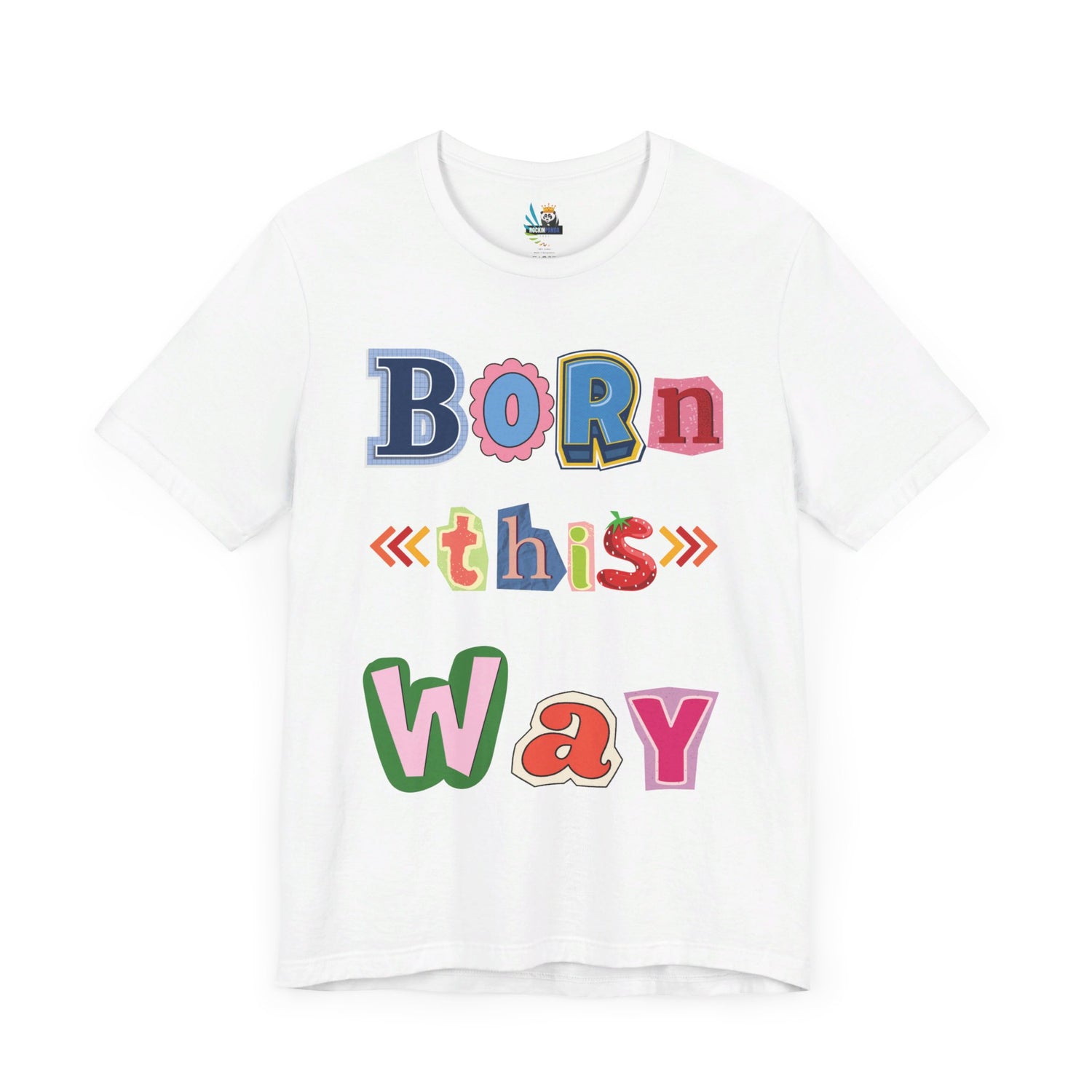 Born This Way Short Sleeve Unisex Tee