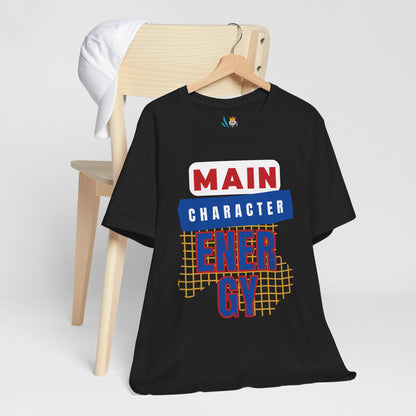 Main Character Energy Unisex Short Sleeve Tee