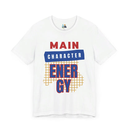 Main Character Energy Unisex Short Sleeve Tee