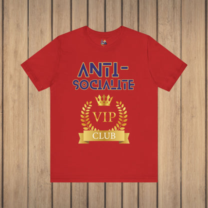 Anti-Socialite VIP Club Unisex Short Sleeve Tee