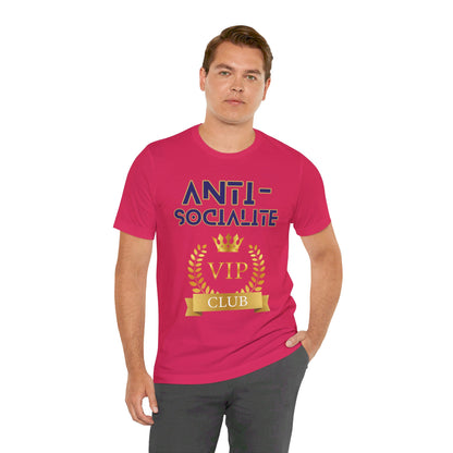 Anti-Socialite VIP Club Unisex Short Sleeve Tee