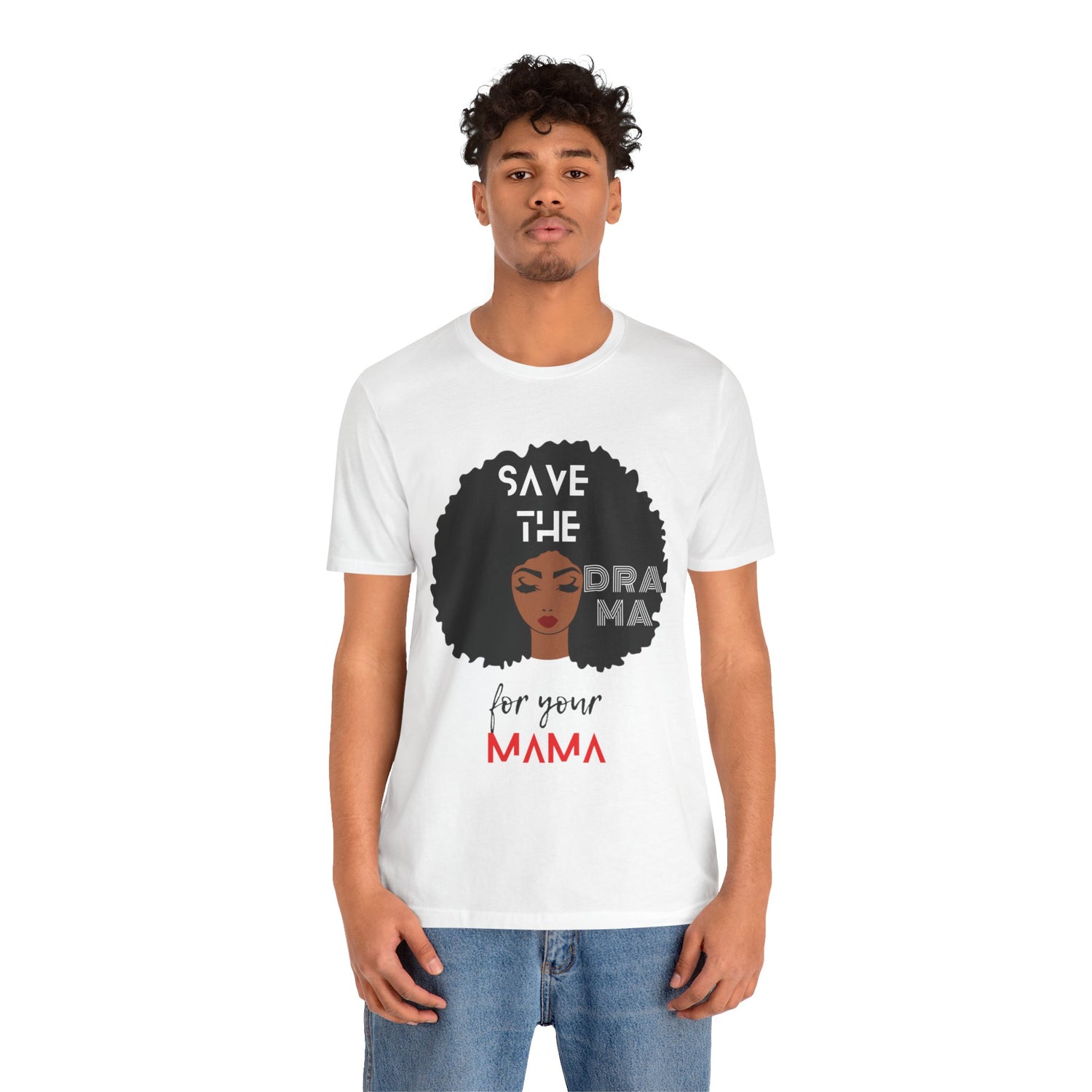 Save the Drama for Your Mama Unisex Short Sleeve Tee