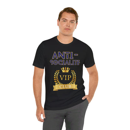 Anti-Socialite VIP Club Unisex Short Sleeve Tee