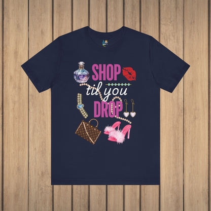 Shop Til You Drop Short Sleeve Tee