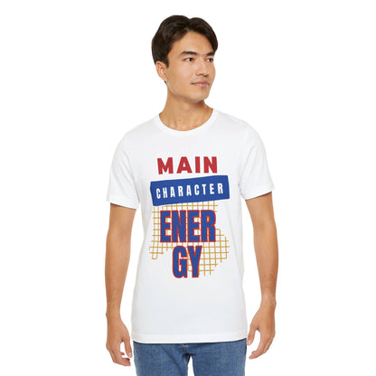 Main Character Energy Unisex Short Sleeve Tee