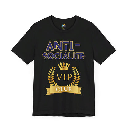 Anti-Socialite VIP Club Unisex Short Sleeve Tee