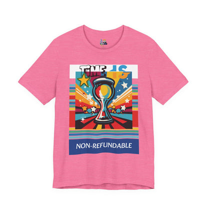 Time is Non-Refundable Short Sleeve Tee