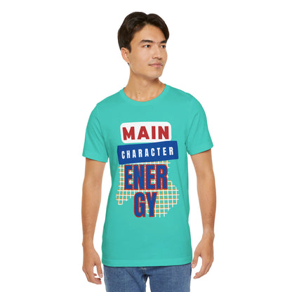 Main Character Energy Unisex Short Sleeve Tee