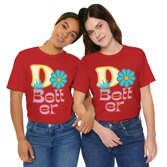 Do Better Hippie Vibe Floral Unisex Short Sleeve Tee