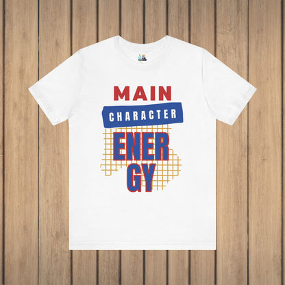 Main Character Energy Unisex Short Sleeve Tee