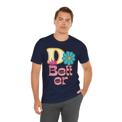 Do Better Hippie Vibe Floral Unisex Short Sleeve Tee