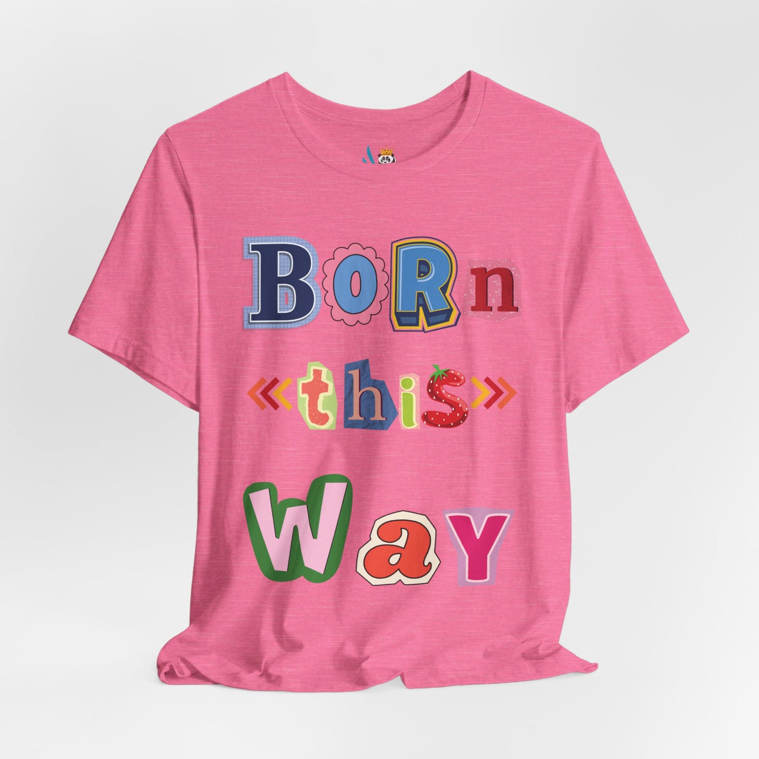 Born This Way Short Sleeve Unisex Tee