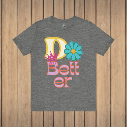 Do Better Hippie Vibe Floral Unisex Short Sleeve Tee