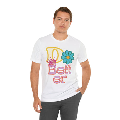 Do Better Hippie Vibe Floral Unisex Short Sleeve Tee