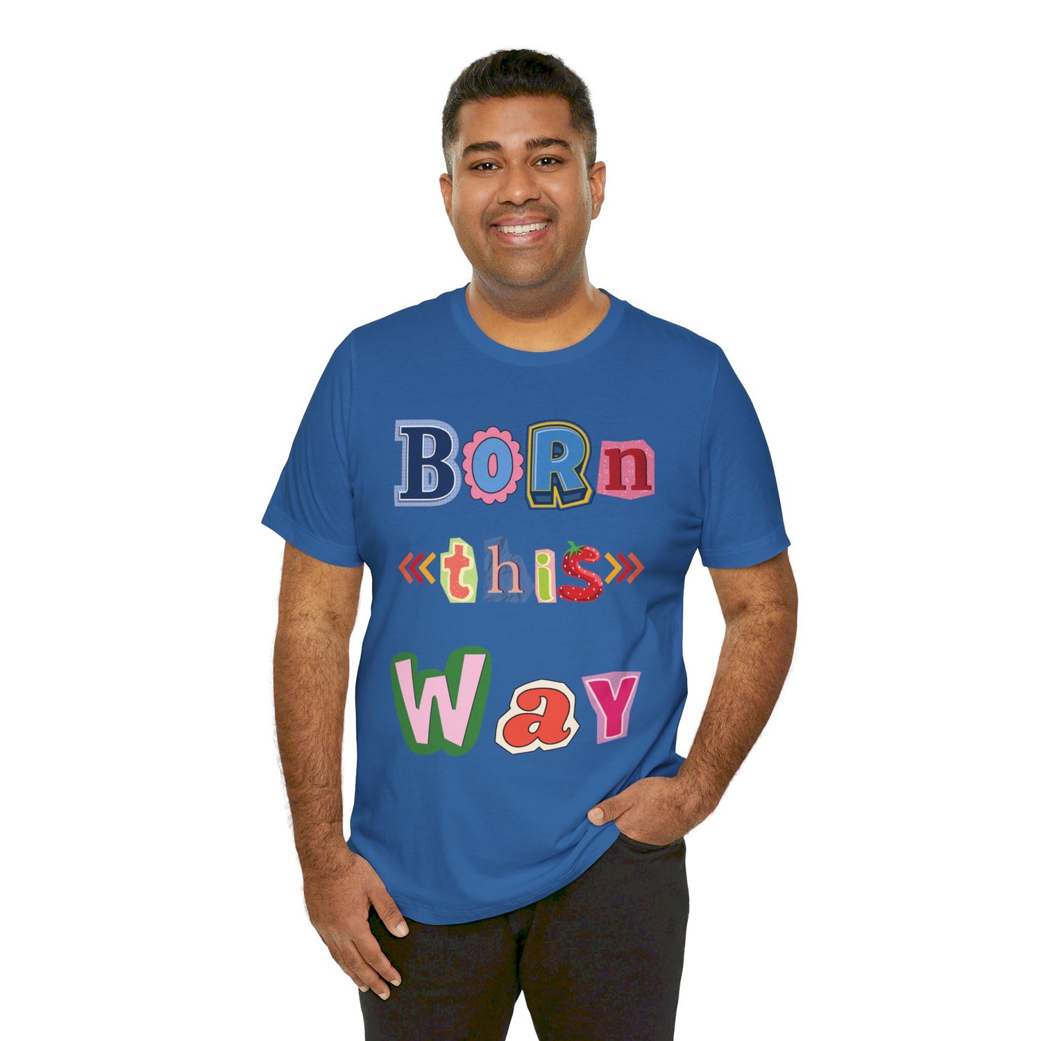 Born This Way Short Sleeve Unisex Tee