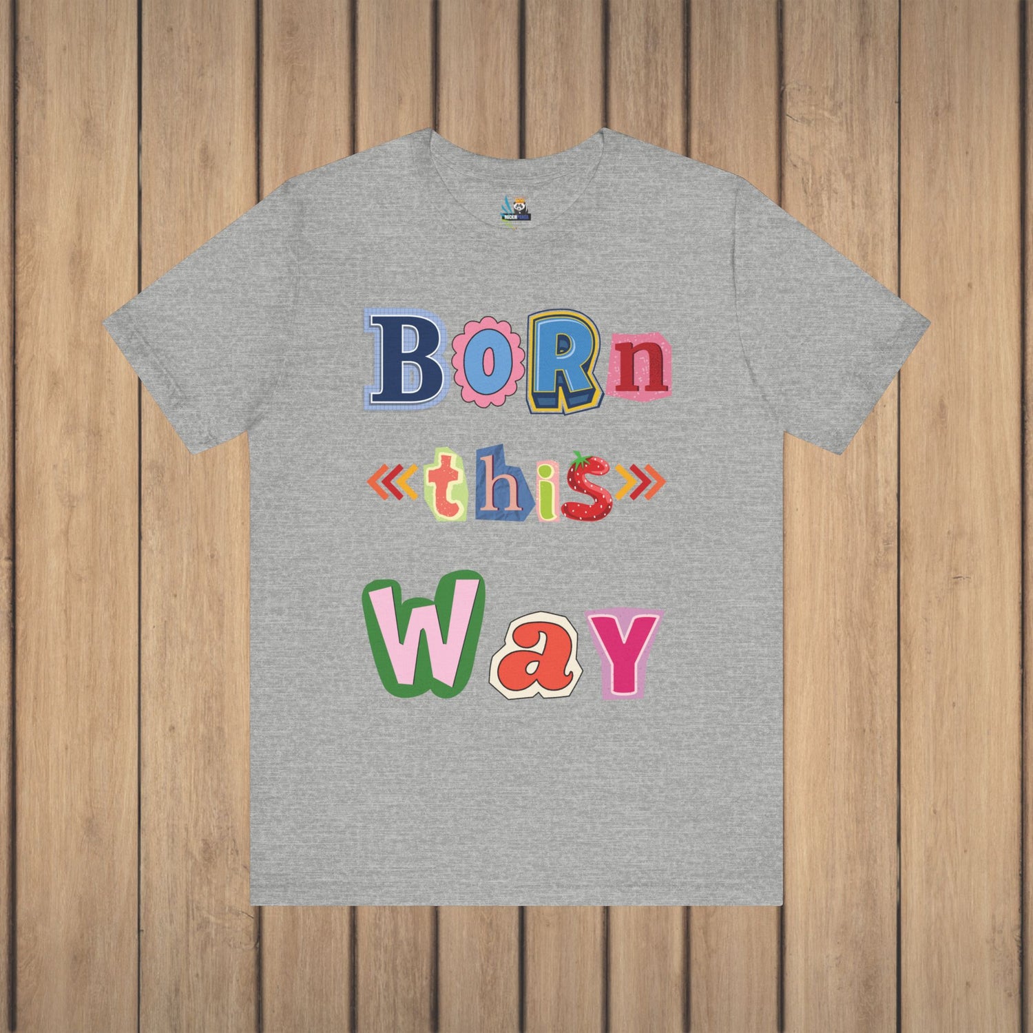 Born This Way Short Sleeve Unisex Tee