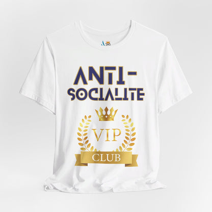 Anti-Socialite VIP Club Unisex Short Sleeve Tee