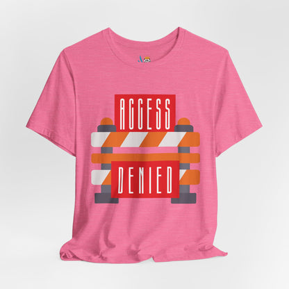 Access Denied - Road Closure Unisex Short Sleeve Tee