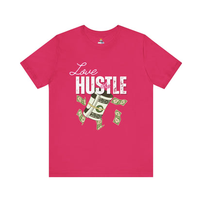 Love the Hustle Unisex Short Sleeve Tee