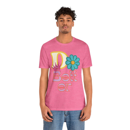 Do Better Hippie Vibe Floral Unisex Short Sleeve Tee