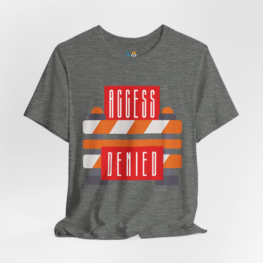 Access Denied - Road Closure Short Sleeve Tee
