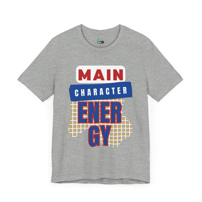 Main Character Energy Unisex Short Sleeve Tee