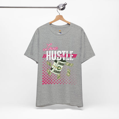 Love the Hustle Unisex Short Sleeve Tee