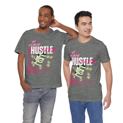 Love the Hustle Unisex Short Sleeve Tee