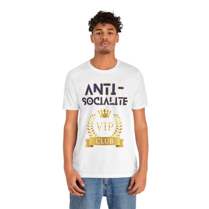 Anti-Socialite VIP Club Unisex Short Sleeve Tee