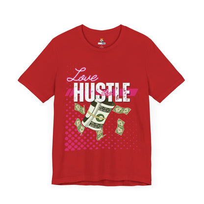 Love the Hustle Unisex Short Sleeve Tee