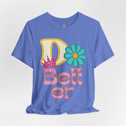 Do Better Hippie Vibe Floral Unisex Short Sleeve Tee