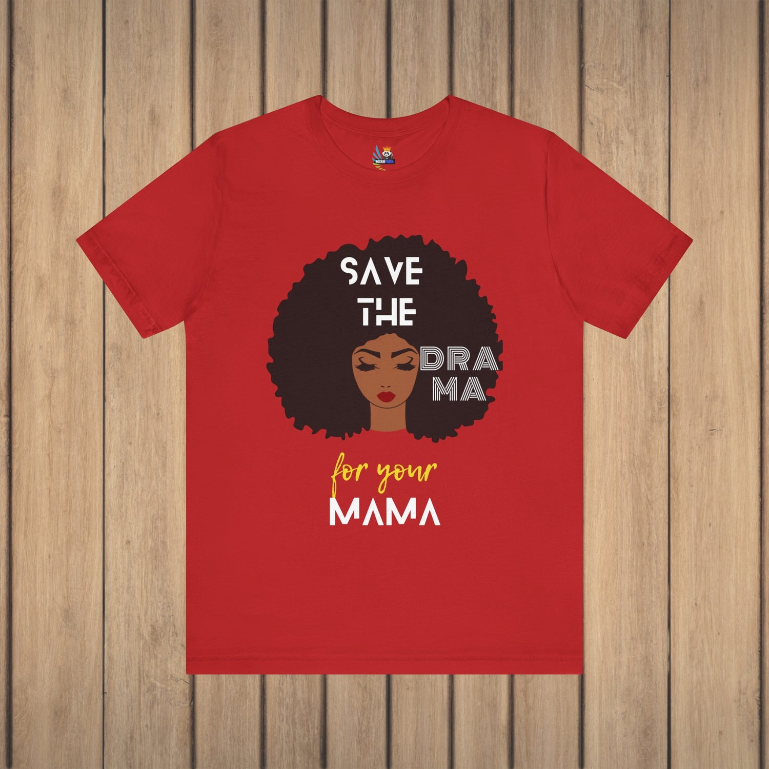 Save the Drama for Your Mama Unisex Short Sleeve Tee