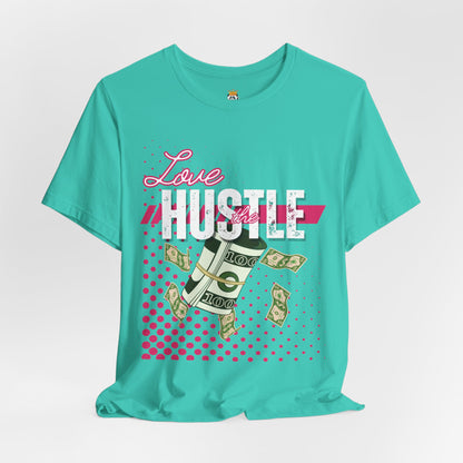 Love the Hustle Unisex Short Sleeve Tee