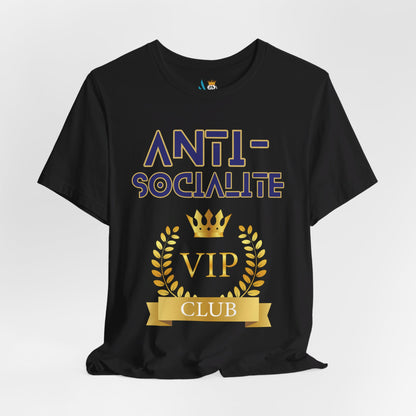 Anti-Socialite VIP Club Unisex Short Sleeve Tee