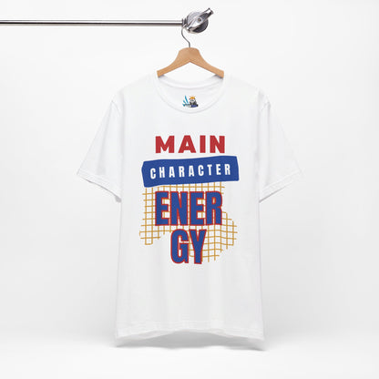 Main Character Energy Unisex Short Sleeve Tee