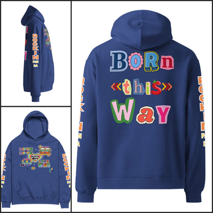 Born This Way Heavyweight Oversized Unisex Hoodie