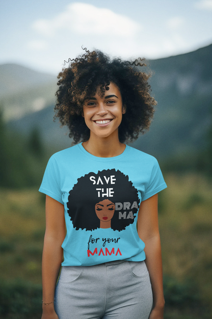 Save the Drama for Your Mama Unisex Short Sleeve Tee